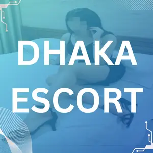 DHAKA ESCORT GIRL