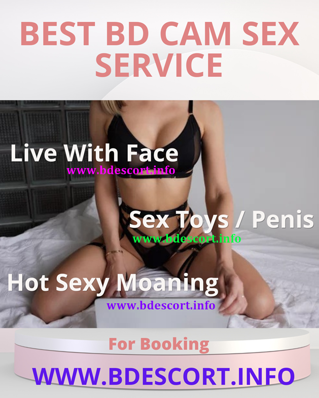 BD Cam Sex , Imo Video Sex . BD Call Girl , BD Escort